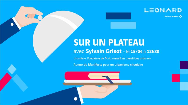 On set – with Sylvain Grisot, author of “Manifeste pour un urbanisme circulaire”