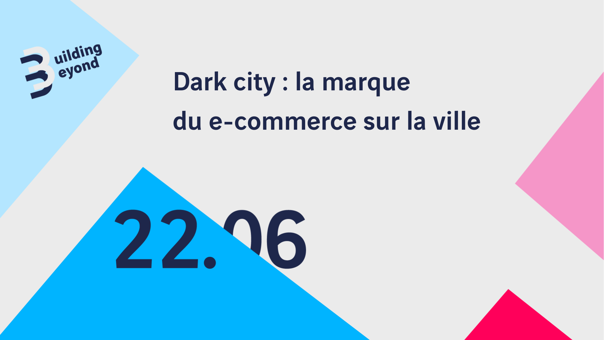 Dark city : la marque du e-commerce sur la ville – Building Beyond 2022