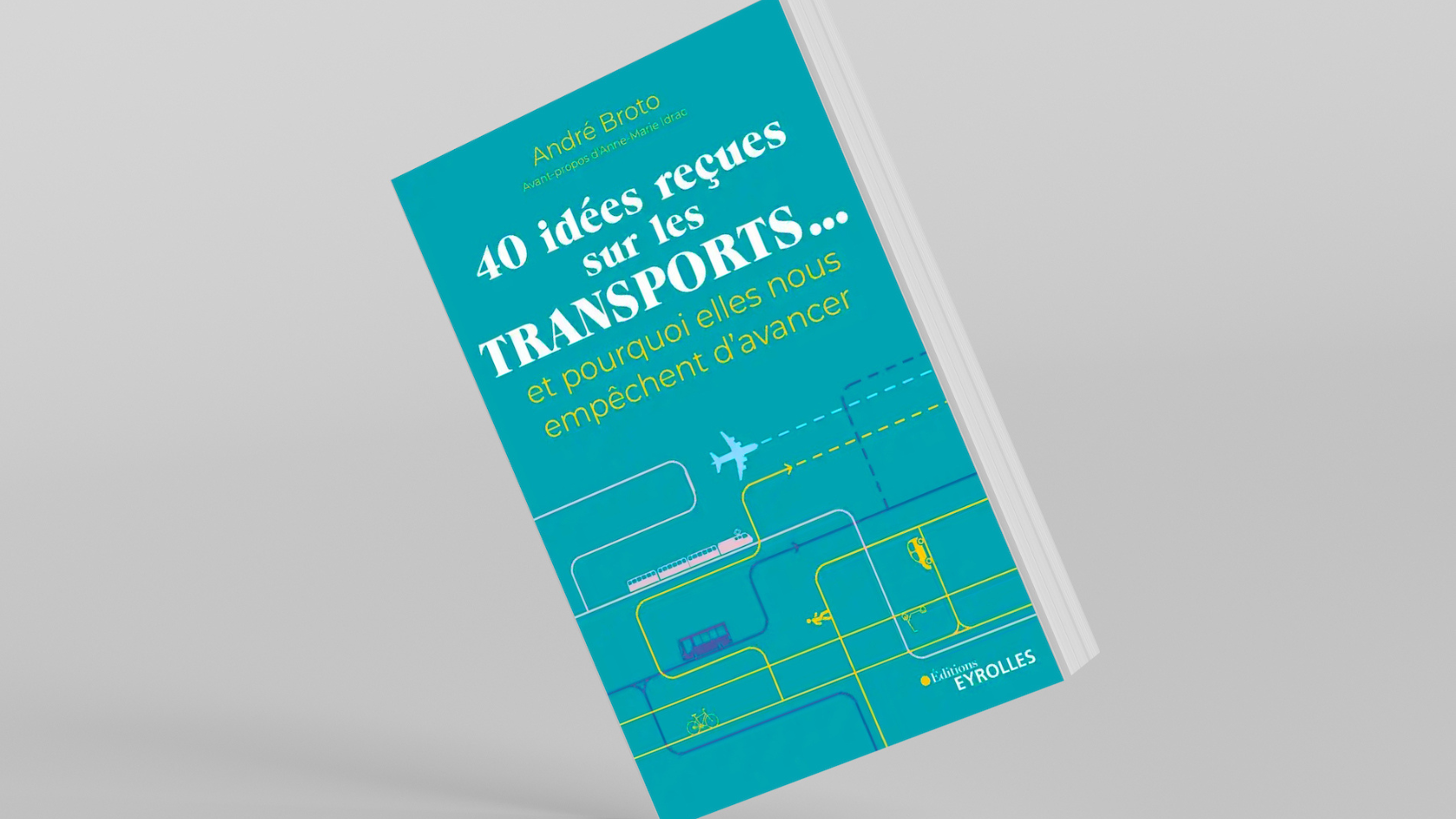 André Broto "40 idées reçues sur les transports..."